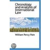 Chronology And Analysis Of International Law door William Percy Pain