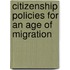 Citizenship Policies For An Age Of Migration