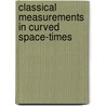 Classical Measurements in Curved Space-Times door Fernando De Felice