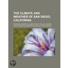 Climate and Weather of San Diego, California door Willis Luther Moore