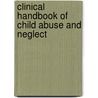 Clinical Handbook Of Child Abuse And Neglect door Thomas W. Miller