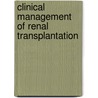 Clinical Management of Renal Transplantation by Mary G. McGeown