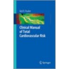 Clinical Manual Of Total Cardiovascular Risk by Neil Poulter