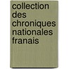 Collection Des Chroniques Nationales Franais door Onbekend