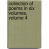 Collection of Poems in Six Volumes, Volume 4 door Onbekend