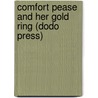 Comfort Pease and Her Gold Ring (Dodo Press) door Mary Eleanor Wilkins Freeman