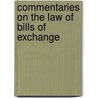 Commentaries On The Law Of Bills Of Exchange door William Wetmore Story