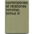 Commisiones Et Relationes Venetae, Tomus Iii