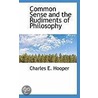 Common Sense And The Rudiments Of Philosophy by Charles E. Hooper