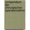 Compendium Der Chirurgischen Operationslehre door Wenzel Von Linhart