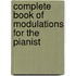 Complete Book Of Modulations For The Pianist