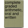 Complete Graded Arithmetic, Oral And Written door Onbekend