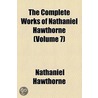 Complete Works Of Nathaniel Hawthorne (V. 7) door Nathaniel Hawthorne