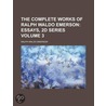 Complete Works Of Ralph Waldo Emerson (V. 3) door Ralph Waldo Emerson