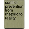 Conflict Prevention From Rhetoric To Reality by David Carment