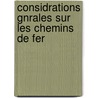 Considrations Gnrales Sur Les Chemins de Fer door Coloms De Juillan