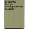 Constantin Hering's Homoopathischer Hausarzt door Constantine Hering