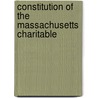 Constitution Of The Massachusetts Charitable by Mechanic Association