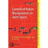 Control Of Robot Manipulators In Joint Space door Rafael Kelly