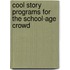 Cool Story Programs for the School-Age Crowd