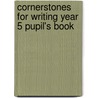 Cornerstones For Writing Year 5 Pupil's Book door Jill Hurlstone