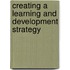 Creating A Learning And Development Strategy