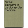 Critical Pathways in Cardiovascular Medicine door Patrick T. O'Gara