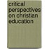Critical Perspectives On Christian Education