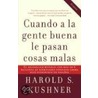 Cuando a la Gente Buena Le Pasan Cosas Malas door Harold S. Kushner