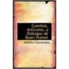 Cuentos, Articulos, Y Dialogos De Buen Humor door Adolfo Clavarana