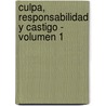 Culpa, Responsabilidad y Castigo - Volumen 1 door Marta Gerez Ambertin