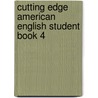 Cutting Edge American English Student Book 4 door Sarah Cunningham