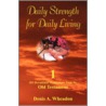 Daily Strength for Daily Living (Volume One) door Denis A. Wheadon
