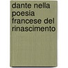 Dante Nella Poesia Francese Del Rinascimento by Henri Hauvette