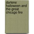 Darlene Halloween and the Great Chicago Fire