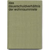 Das Dauerschuldverhältnis der Wohnraummiete door Marian Paschke