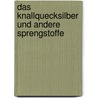 Das Knallquecksilber und andere Sprengstoffe by R. Knoll