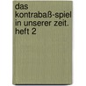 Das Kontrabaß-Spiel in unserer Zeit. Heft 2 door Heinz Herrmann