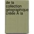 De La Collection Géographique Créée À La