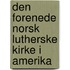 Den Forenede Norsk Lutherske Kirke I Amerika