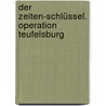 Der Zeiten-Schlüssel. Operation Teufelsburg door Nicholas Harris