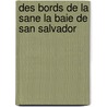 Des Bords de La Sane La Baie de San Salvador door C. M. A. Dugrivel