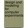 Design and Modeling for Computer Experiments door Kaitai Fang