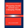 Designing Social Systems in a Changing World by Bela H. Banathy