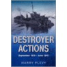 Destroyer Actions September 1939 - June 1940 door Harry Plevy