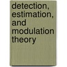 Detection, Estimation, And Modulation Theory door Hl Van Trees