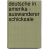 Deutsche in Amerika - Auswanderer Schicksale by Unknown