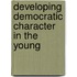 Developing Democratic Character in the Young