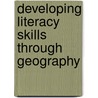 Developing Literacy Skills Through Geography door Patricia Sealey