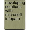 Developing Solutions with Microsoft Infopath door Vani Mandava-Teredesai